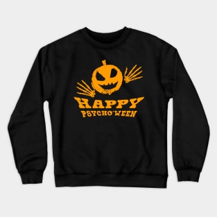 Happy Psycho’ween! Halloween of Horrors! Crewneck Sweatshirt